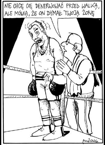 Rys. Andrzej Mleczko. Trener mówi do boksera: Nie chcę cię denerwować przed walką, ale mówią, że on dymał twoją żonę